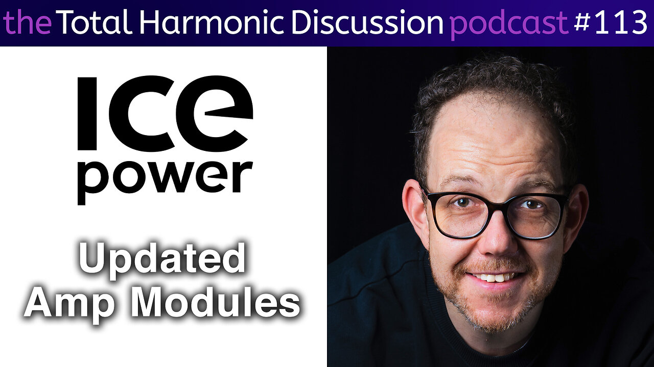 THD 113 ICEpower Market Updates and Some New Tech in Recent Amplifier Modules