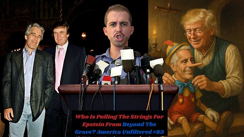 Who Is Pulling The Strings For Epstein From Beyond The Grave? America Unfiltered #83