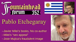 FF-352: Pablo Etchegaray on his friend Javier Milei and liberty in Uruguay