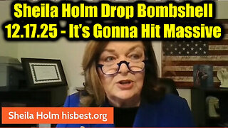 Sheila Holm Drop Bombshell - It’s Gonna Hit Massive