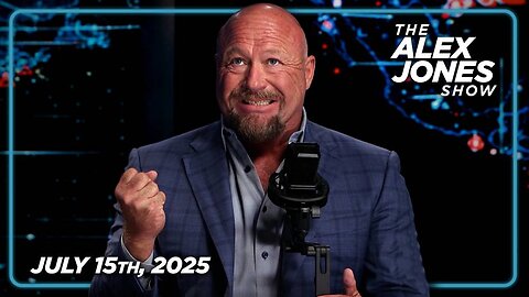 The Alex Jones Show TUESDAY FULL SHOW 7/15/25