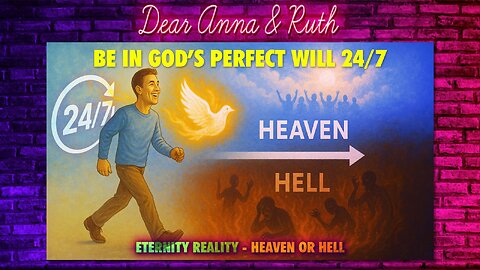 Dear Anna & Ruth Be in God's Perfect Will 24/7