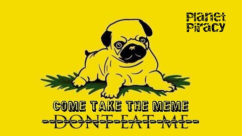 Planet Piracy 144: Come and take the MEME