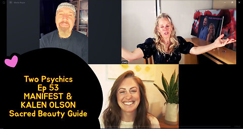 Two Psychics Ep 53 Manifest & Kalen Olson Sacred Beauty Guide