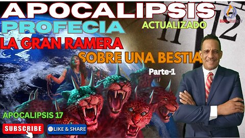 VIDEO#46-2025: LA GRAN RAMERA SOBRE UNA BESTIA-APOCALIPSIS 17 Parte-1.