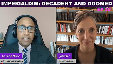 IMPERIALISM: DECADENT AND DOOMED W/JOTI BRAR EP 39 - IRAN/UKRAINE - IMPERIALIST WARS ARE BACKFIRING