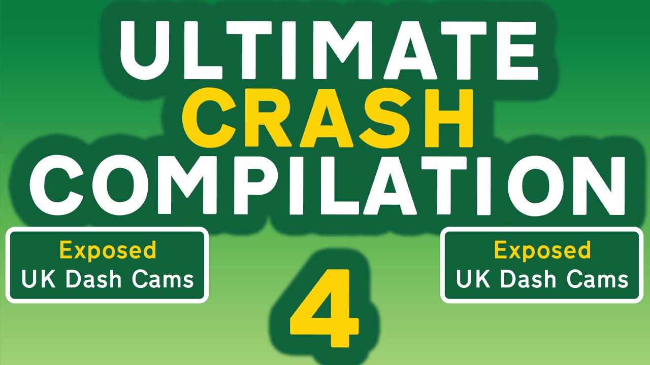 Ultimate Crash Compilation 4 | Unbleeped & Without Commentary | Exposed: UK Dash Cams