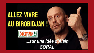 Allez vivre au BIROBIDJAN_ Alain SORAL (Hd 720)