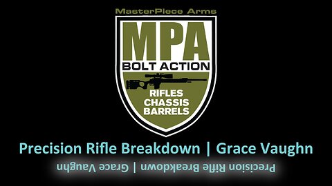 Precision Rifle Breakdown | MPA Team Shooter Grace Vaughn