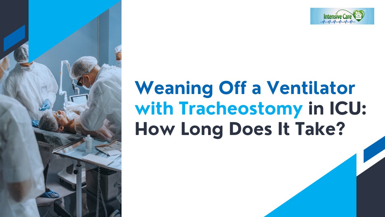 Weaning Off a Ventilator with Tracheostomy in ICU: How Long Does It Take?