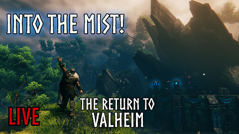 🔴 Live Valheim Into The Mist! | The Return To Valheim Ep22