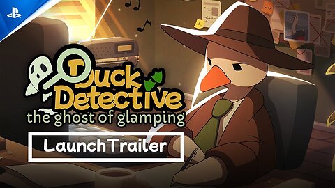 Duck Detective The Ghost of Glamping - Launch Trailer