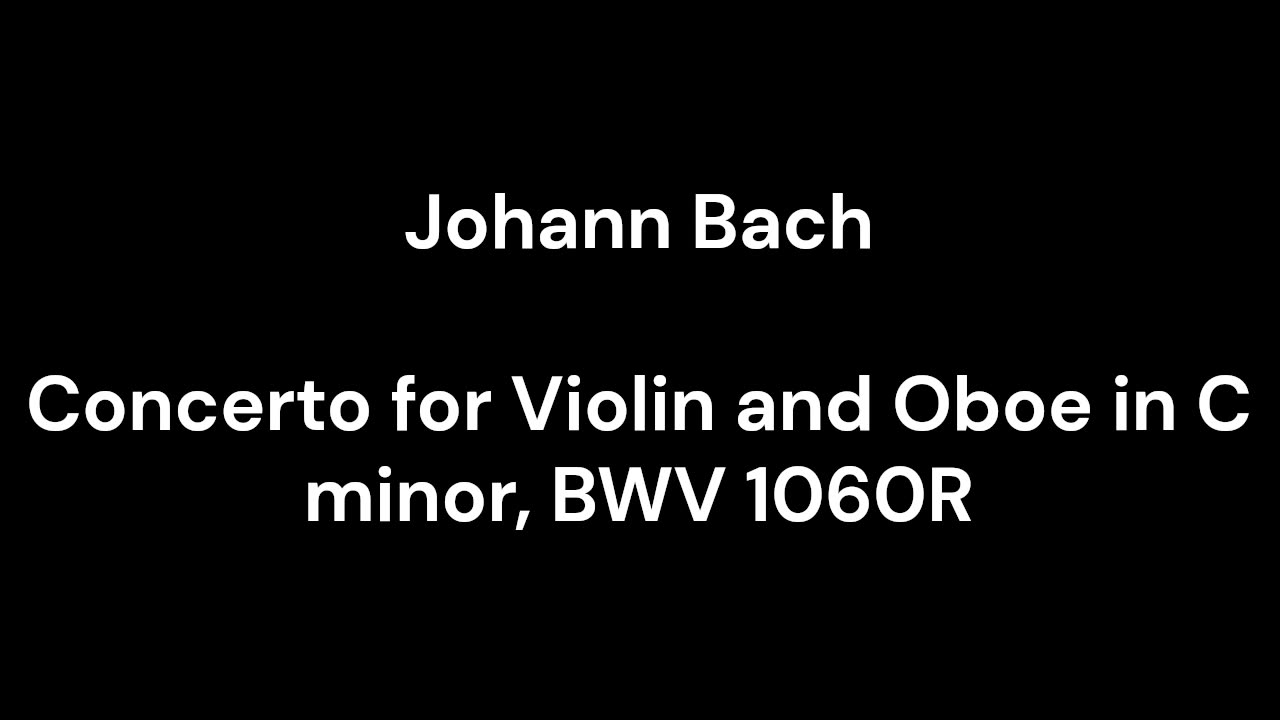 Concerto for Violin and Oboe in C minor, BWV 1060R