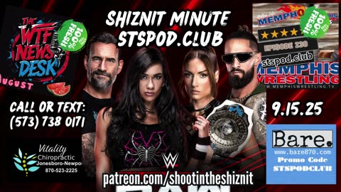 SHIZNIT MINUTE 9.15.25-BT talks MONDAY NIGHT RAW!!!