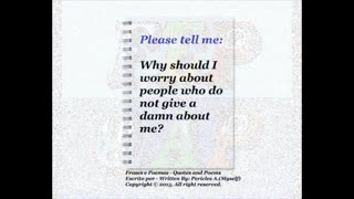 Why i should worry about people, who do not give a damn about me? [Quotes and Poems]