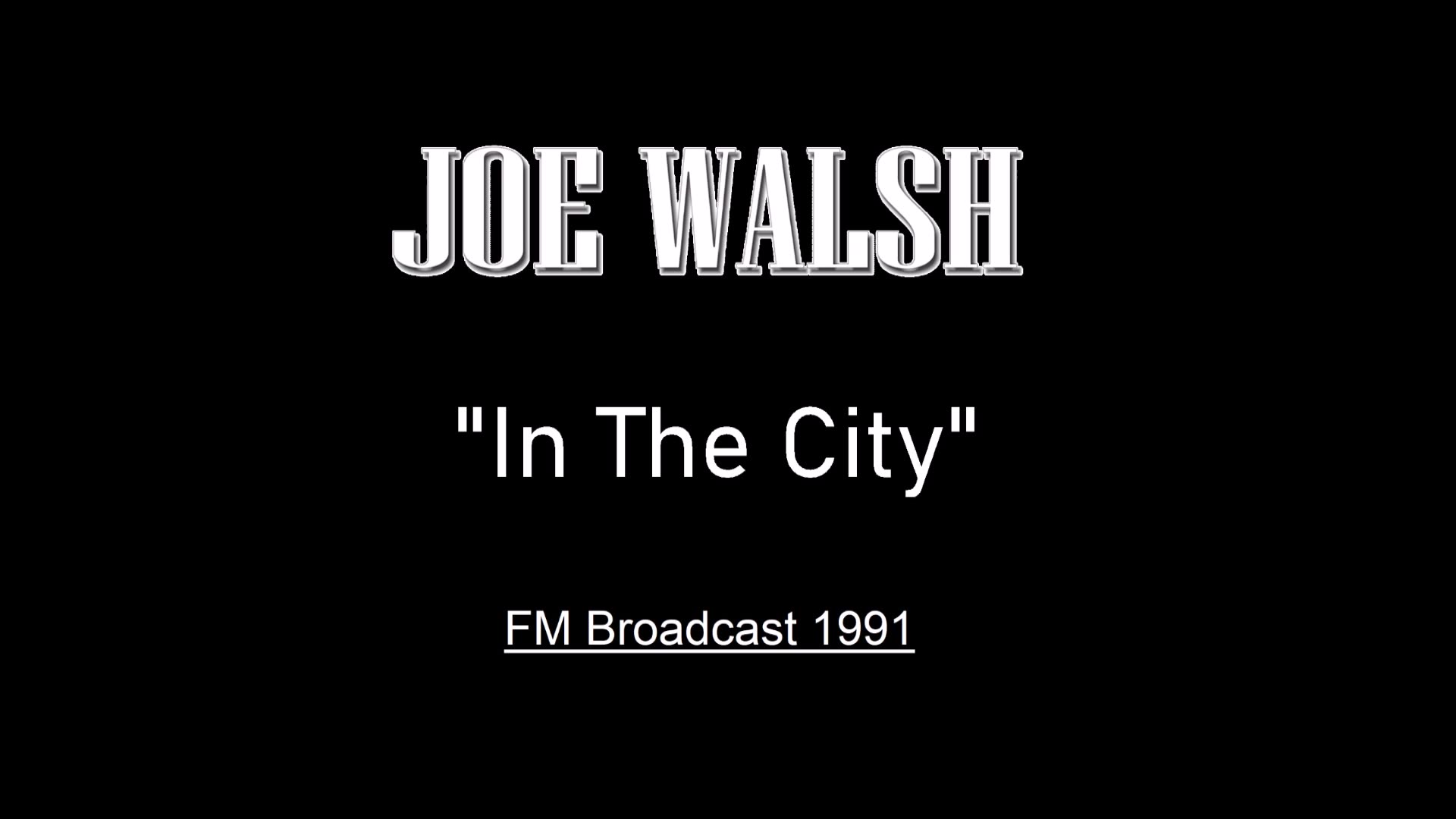 Joe Walsh - In The City (Los Angeles 1991) FM Broadcast