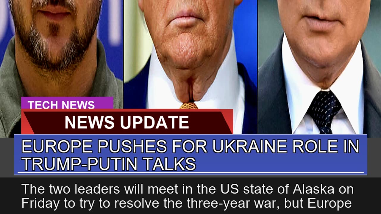 Europe Pushes for Ukraine Role in Trumpputin Talk