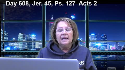 Daily Bible Reading Day 607 Jer. 45 Ps. 127, Acts 2