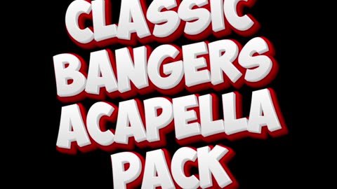 Classic Bangers Acapella Pack