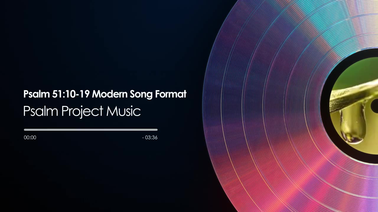 🎶 Psalm 51:10-19 Modern Song Format - Official Music Video
