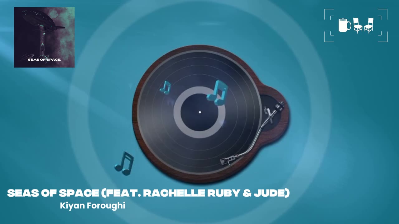 Cupchairs Discovers - 'Seas of Space (feat. Rachelle Ruby & Jude)' by (Kiyan Foroughi)
