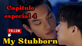 MY STUBBORN – capítulo especial 4 - NO TIENTES A LA SUERTE