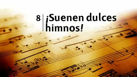 8. ¡Suenen dulces himnos! - Himnario Adventista