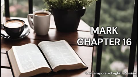 Mark Chapter 16 | CEV | Faith | Audio | Daily Bible Reading