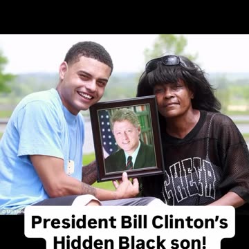 BILL CLINTON HIDDEN BLACK SON