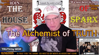 The Alchemist of Truth - TRUTH by WDR - Ep. #568R - live and replay