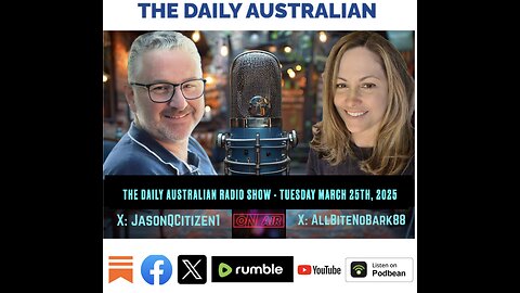 The Daily Australian Radio Show Ep 57 -Tuesday March 25th, 2025