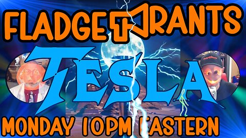 Fladge Rants Live #127 Tesla | Nikola Dreamed of Free Energy and AM Radio on All Standard Models