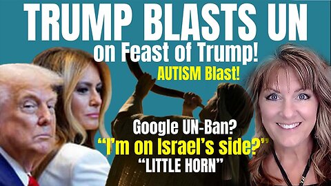 Melissa Redpill Situation Update 09.24.25: "Feast Of Trump - Blasts UN, Google, Autism, Israel" 