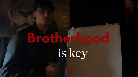 Brotherhood is key.