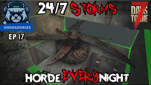 7 Days to Die 24/7 Storms + Horde Every Night | Ep17 – ADDING MORE TRAPS!