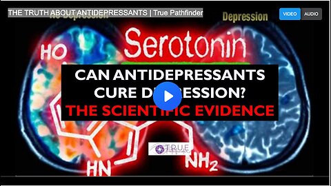 THE TRUTH ABOUT ANTIDEPRESSANTS | True Pathfinder