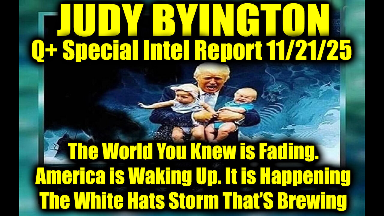 Judy Byington: Un-Redacted 11.21.25 - The White Hats Storm That’s Brewing