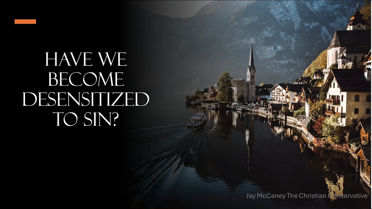 Have we become Desensitized to Sin?