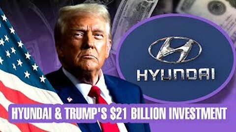 Hyundai's $21 Billion Investment Will BOOST the U.S Economy
