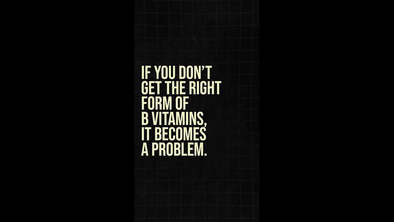 Make sure you are taking the RIGHT type of B vitamin!