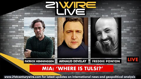 MIDWEEK WIRE – 'MIA: Where is Tulsi?’ – guests Arnaud Develay & Freddie Ponton
