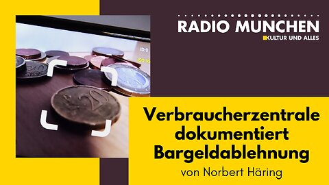 Verbraucherzentrale dokumentiert Bargeldablehnung - von Norbert Härin