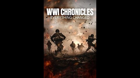 WWI Chronicles: Everything Changed