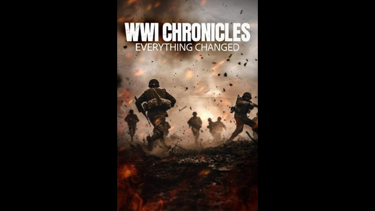 WWI Chronicles: Everything Changed
