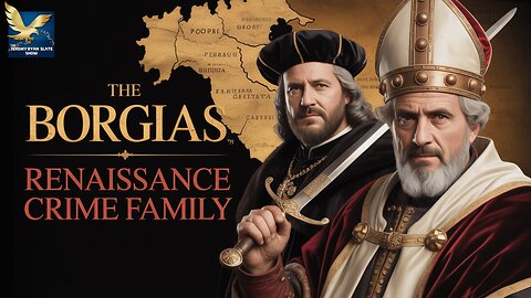 The Borgias: The Most Corrupt Vatican Election Ever? 