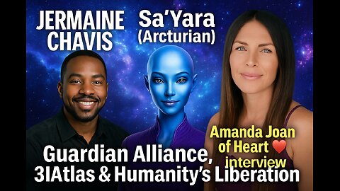 Jermaine Chavis & Sa’Yara (Arcturian): Guardian Alliance, 3IAtlas & Humanity’s Liberation