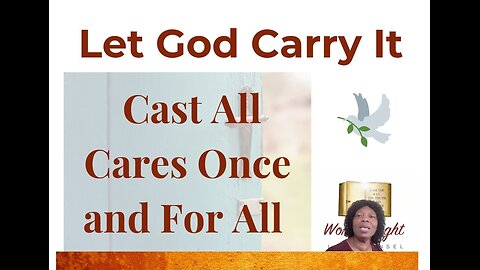 Are You Doing This Right? What It Really Means to Cast Your Cares on God (1 Peter 5:7)