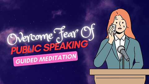 Overcoming the Fear of Public Speaking