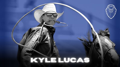KYLE LUCAS | Calf Roping & Talking to God (Ep. 756)