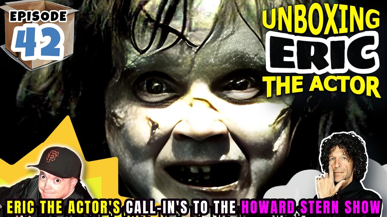 ERIC THE ACTOR CALL BREAKDOWN (EP#42) - UNBOXING ERIC - CALLS TO THE HOWARDSTERN SHOW